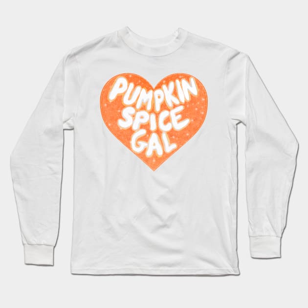 Pumpkin Spice Gal Long Sleeve T-Shirt by RoserinArt